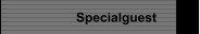 Specialguest